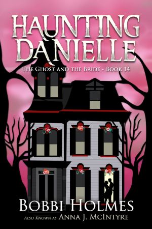 [Haunting Danielle 14] • The Ghost and the Bride